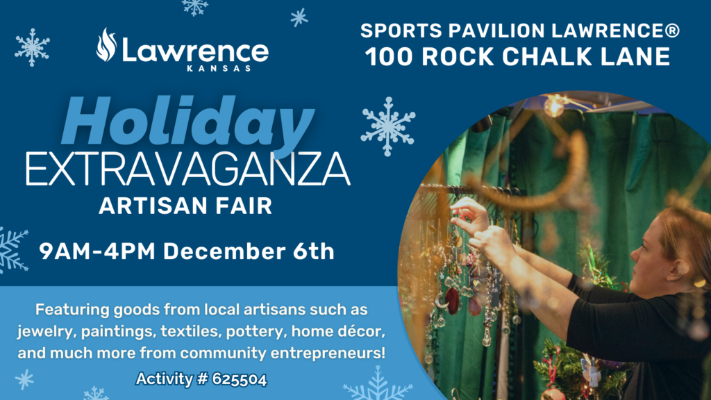 Lawrence Parks, Recreation and Culture's Holiday Extravaganza Artisan Fair will be held on December 6, 2025. 